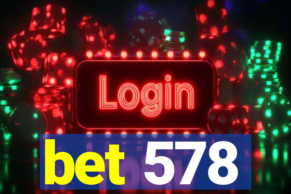 bet 578